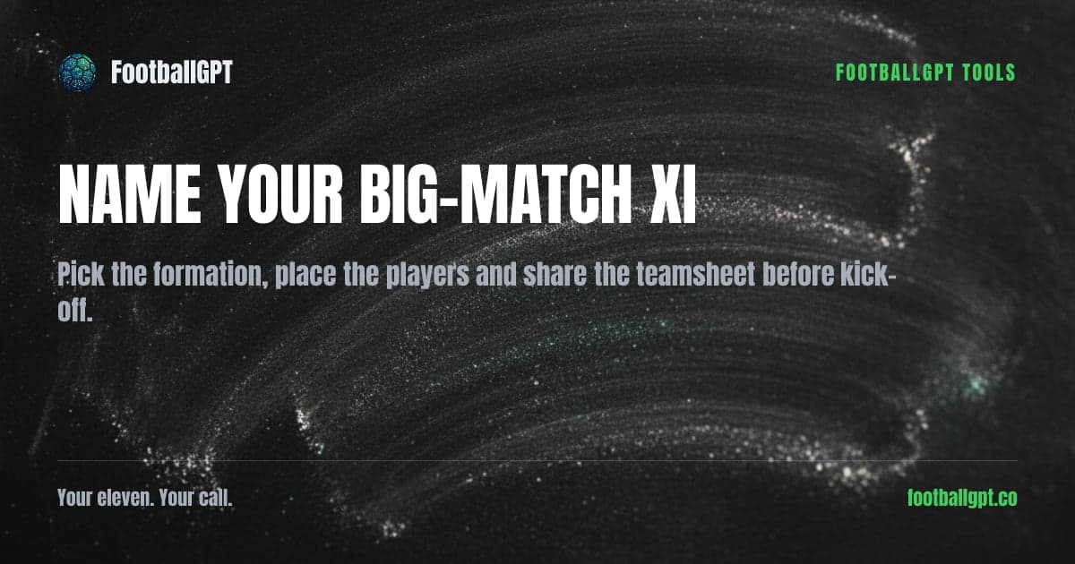 Big-Match Teamsheet, a free FootballGPT tool